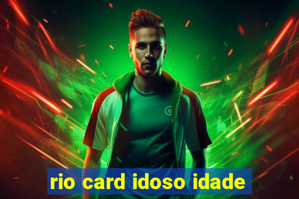 rio card idoso idade
